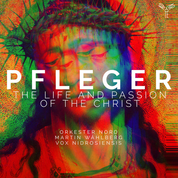 Orkester Nord – Pfleger: The Life and Passion of the Christ (2021) 24bit FLAC