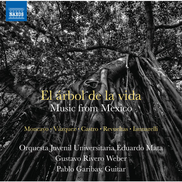 Orquesta Juvenil Universitaria Eduardo Mata, Gustavo Rivero Weber - El árbol de la vida: Music from Mexico (2019) 24bit FLAC Download
