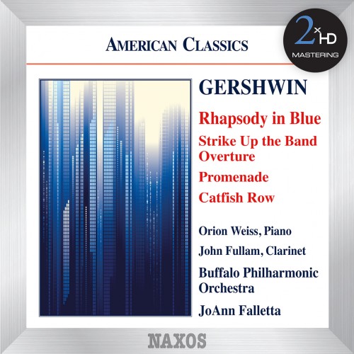 Orion Weiss, John Fullam, Buffalo Philharmonic Orchestra, JoAnn Falletta – Gershwin: Rhapsody in Blue – Strike Up the Band: Overture – Promenade – Catfish Row (2015) [FLAC, 24bit, 192 kHz]
