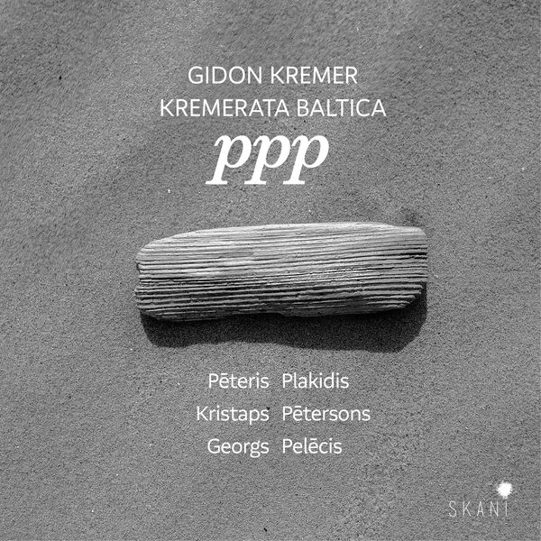 Gidon Kremer and KremerATA Baltica – ppp (2022) [Official Digital Download 24bit/96kHz]