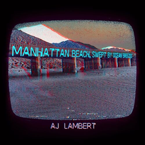 AJ Lambert - Manhattan Beach, Swept By Ocean Breezes (2022) MP3 320kbps Download