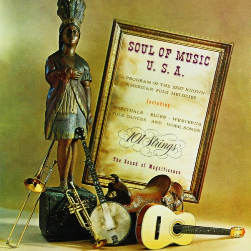 🎵 101 Strings Orchestra – Soul of Music USA:  A Program of the Best Known American Folk Music (Remastered from the Original Somerset Tapes) (2019) [FLAC 24-96]