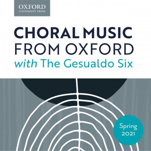 👍 Oxford University Press Music, Gesualdo Six – Choral Music from Oxford with Gesualdo Six (2021) [24bit FLAC]
