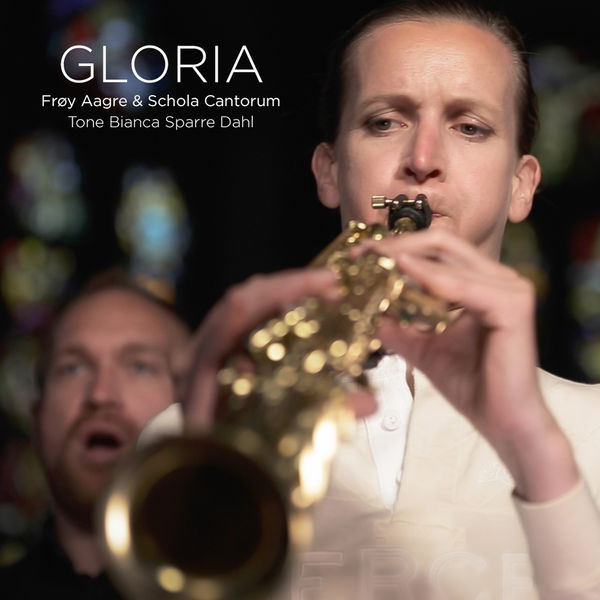 Frøy Aagre, Schola Cantorum, Tone Bianca Sparre Dahl - Gloria (2014) 24bit FLAC Download