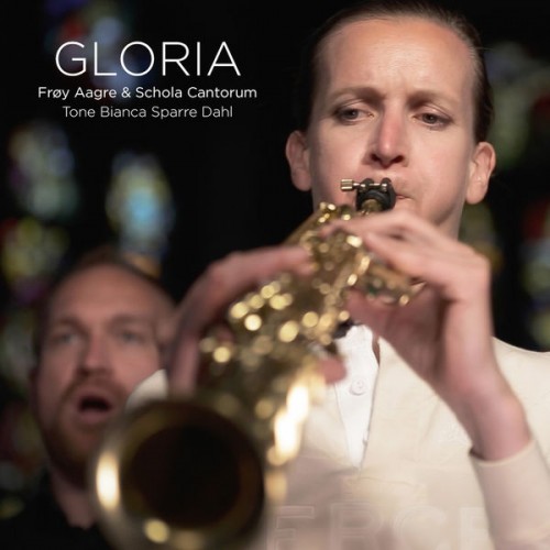 Frøy Aagre, Schola Cantorum, Tone Bianca Sparre Dahl – Gloria (2014) [FLAC, 24bit, 96 kHz]