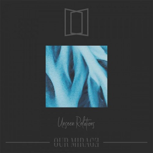 Our Mirage – Unseen Relations (2020) [FLAC, 24bit, 44,1 kHz]