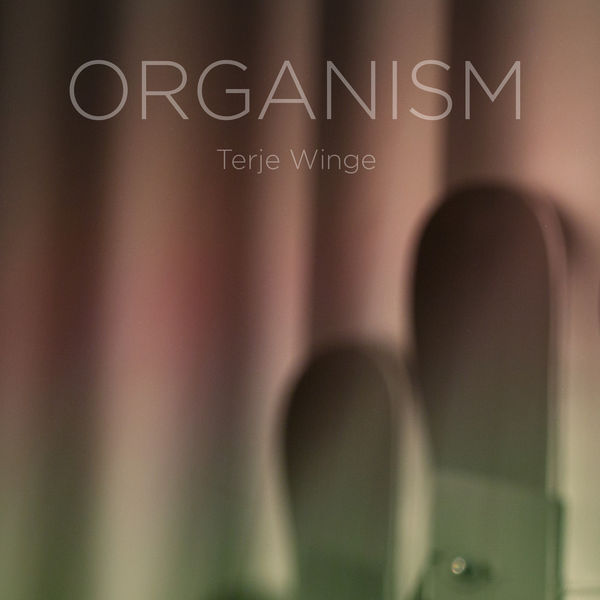 Terje Winge – Organism (2016) [Official Digital Download 24bit/192kHz]