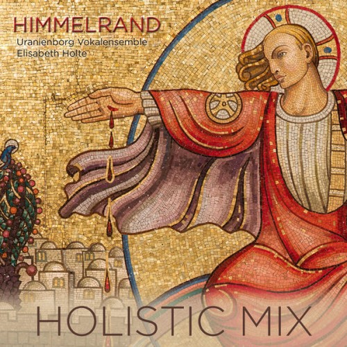 Uranienborg Vokalensemble, Inger-Lise Ulsrud, Elisabeth Holte – Himmelrand (holistic mix) (2016) [FLAC, 24bit, 352.8 kHz]