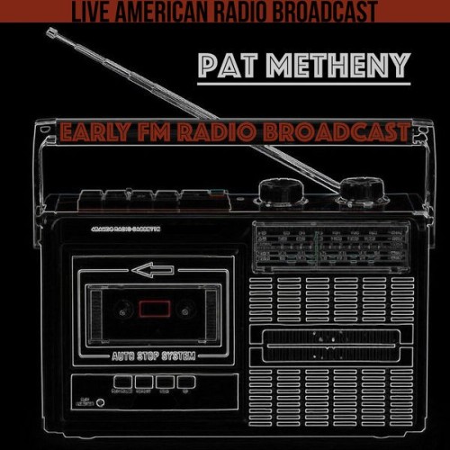 Pat Metheny – Early FM Radio Broadcast (2022) MP3 320kbps