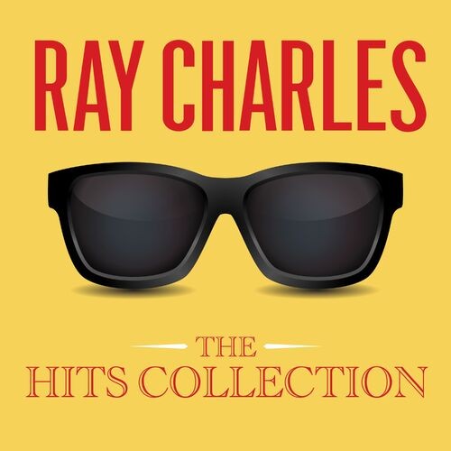 Ray Charles - RAY CHARLES - The Hits Collection (Digitally Remastered/Deluxe Edition) (2022) FLAC Download