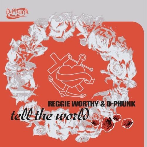 Reggie Worthy & D-Phunk – Tell the World (2022) MP3 320kbps