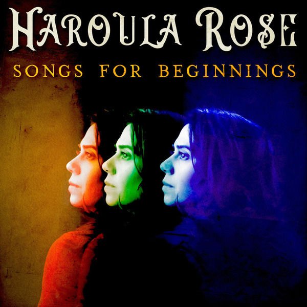 Haroula Rose - Songs for Beginnings (2020) [FLAC 24bit/192kHz] Download