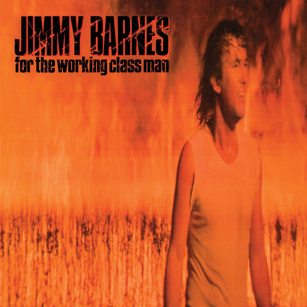 Jimmy Barnes - For The Working Class Man (1985/2022) [FLAC 24bit/44,1kHz]