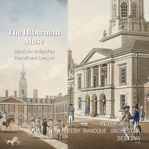 Irish Baroque Orchestra, Peter Whelan, Sestina – The Hibernian Muse. Music for Ireland by Purcell and Cousser (2022) [FLAC 24bit, 96 kHz]