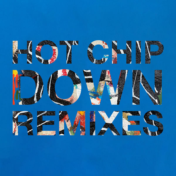 Hot Chip - Down (Remixes) (2022) [FLAC 24bit/44,1kHz]