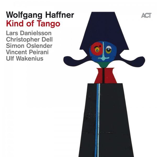 Wolfgang Haffner – Kind of Tango (2020) [Official Digital Download 24bit/96kHz]