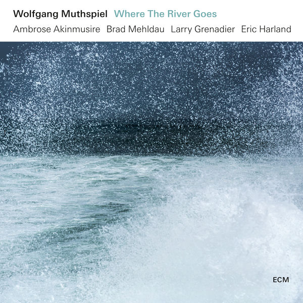 Wolfgang Muthspiel – Where The River Goes (2018) [Official Digital Download 24bit/88,2kHz]