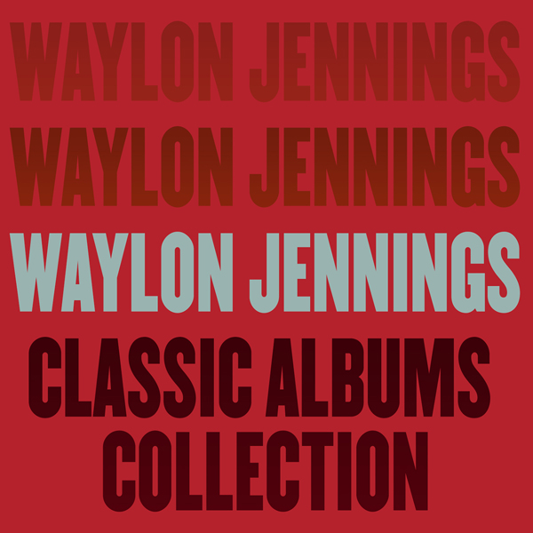 Waylon Jennings – Classic Albums Collection 1973-1982 (2015) [Official Digital Download 24bit/96kHz]