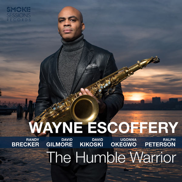 Wayne Escoffery – The Humble Warrior (2020) [Official Digital Download 24bit/96kHz]