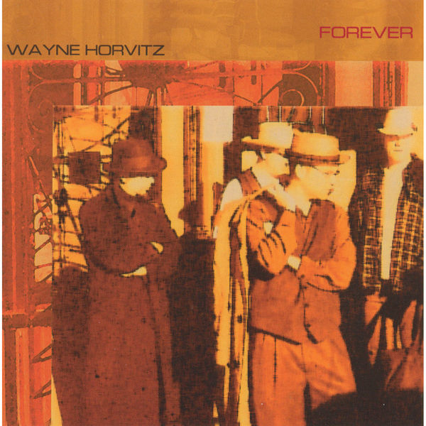 Wayne Horvitz – Forever (2002) [Official Digital Download 24bit/96kHz]