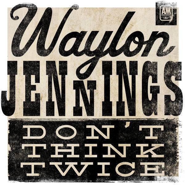 Waylon Jennings – Don’t Think Twice (1970/2020) [Official Digital Download 24bit/96kHz]