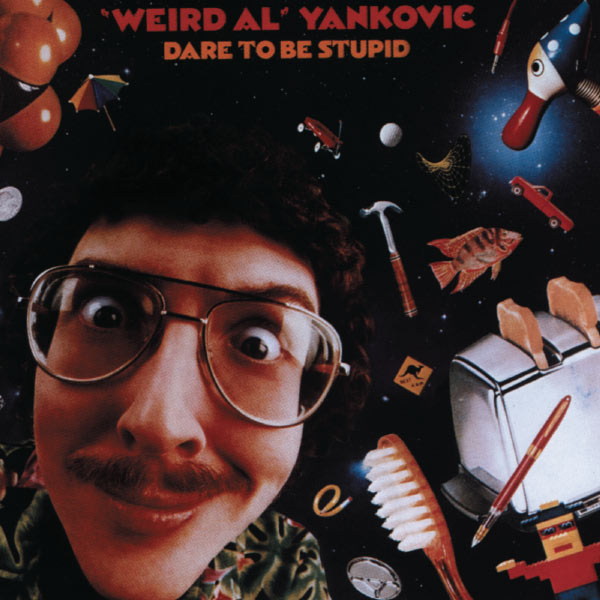 “Weird Al” Yankovic – Dare To Be Stupid (1985/2017) [Official Digital Download 24bit/44,1kHz]