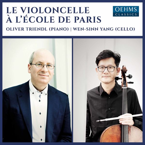 Wen-Sinn Yang & Oliver Triendl – Le violoncelle à l’école de Paris (2021) [Official Digital Download 24bit/96kHz]