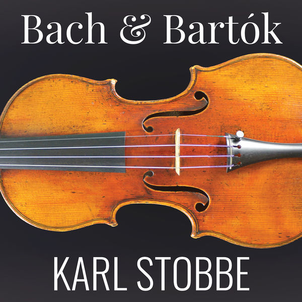 Karl Stobbe – Bach & Bartók: Violin Sonatas (2022) [Official Digital Download 24bit/96kHz]
