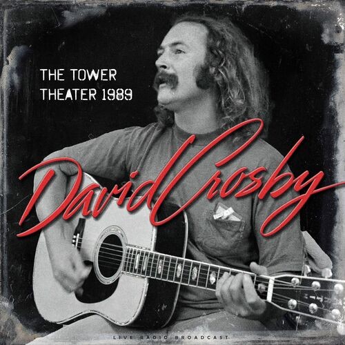 David Crosby – The Tower Theater 1989 (live) (2022) MP3 320kbps