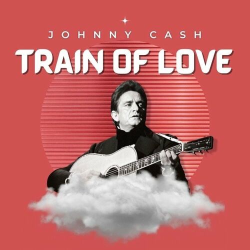 Johnny Cash – Train of Love (2022) MP3 320kbps