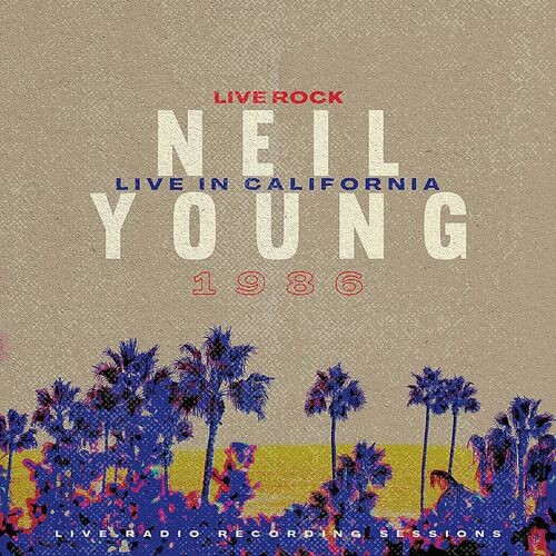 Neil Young - Neil Young: Live in California (2022) 24bit FLAC Download