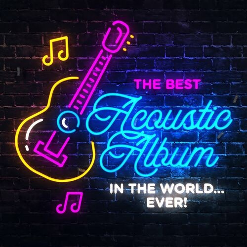 Various Artists - The Best Acoustic Album In The World...Ever! (2022) MP3 320kbps Download