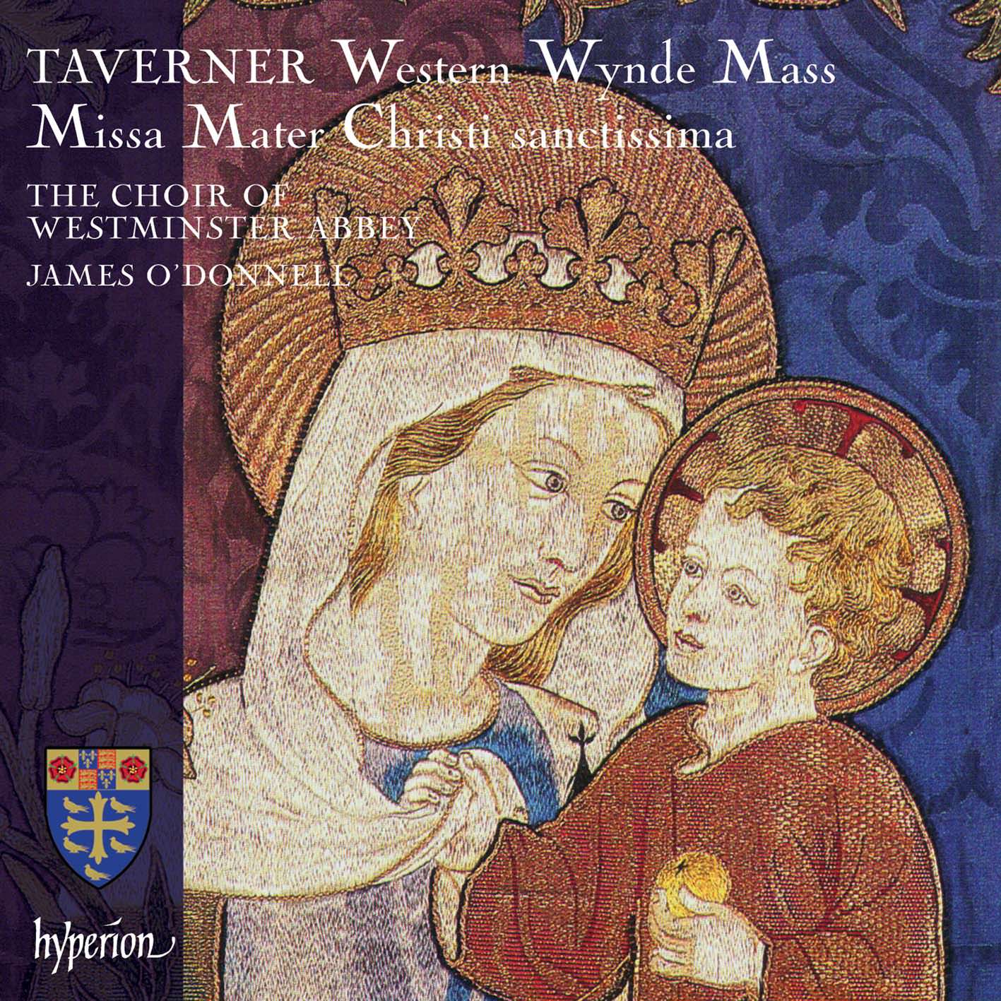 Westminster Abbey Choir, James O’Donnell – Taverner: Missa Mater Christi sanctissima & Western Wynde Mass (2016) [Official Digital Download 24bit/96kHz]
