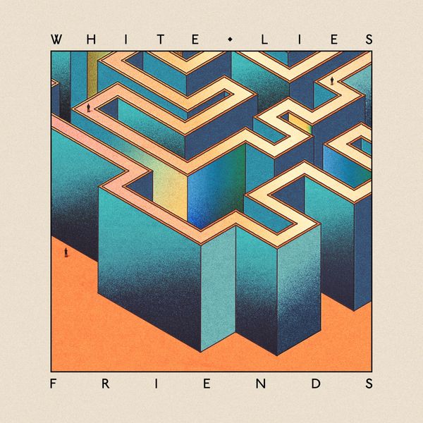 White Lies – Friends (Deluxe Album) (2017) [Official Digital Download 24bit/44,1kHz]
