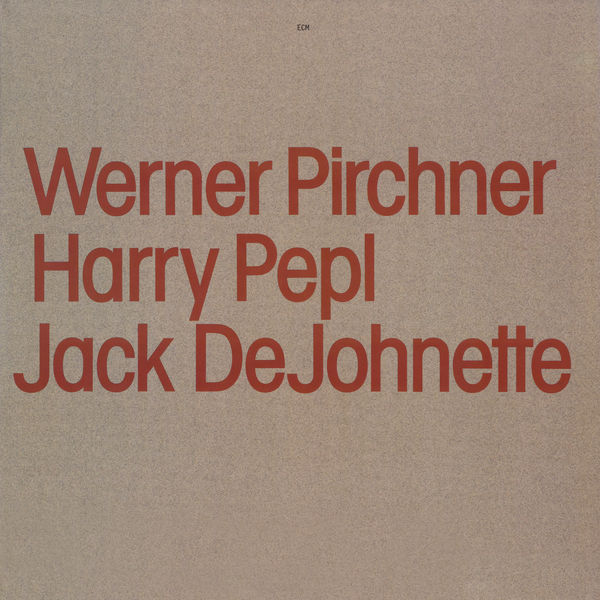Werner Pirchner, Harry Pepl, Jack DeJohnette – Werner Pirchner, Harry Pepl, Jack DeJohnette (1983/2019) [Official Digital Download 24bit/44,1kHz]