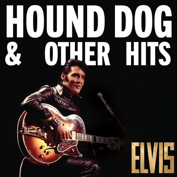 Elvis Presley – Elvis: Hound Dog & Other Hits (2022) FLAC