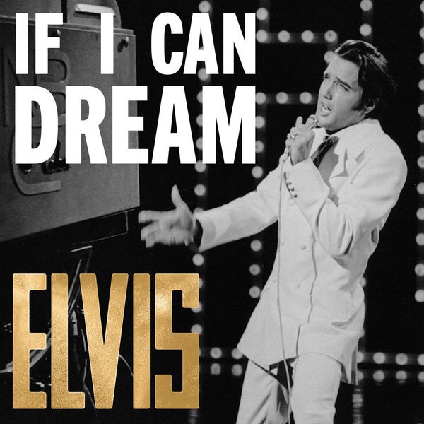 Elvis Presley – If I Can Dream: The Very Best of Elvis (2022) FLAC