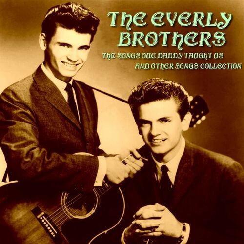 The Everly Brothers – The Songs Our Daddy Taught Us and Other Songs Collection (2022) MP3 320kbps