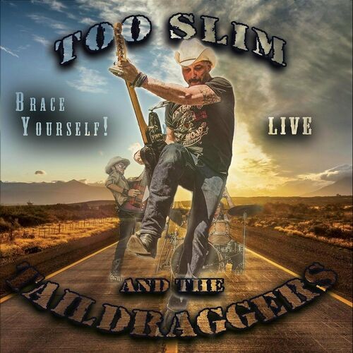 Too Slim and the Taildraggers - Brace Yourself (Live) (2022) MP3 320kbps Download