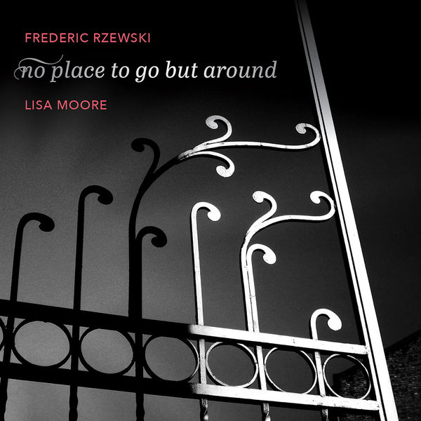 Lisa Moore – Frederic Rzewski: No Place to Go but Around (2022) [FLAC 24bit/96kHz]