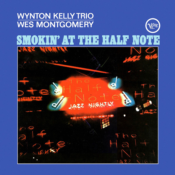 Wynton Kelly Trio, Wes Montgomery – Smokin’ At The Half Note (1965/2013) DSF DSD64