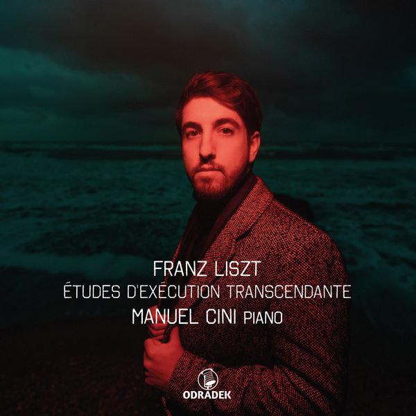 Manuel Cini - Franz Liszt: Études d'exécution transcendante (2022) [FLAC 24bit/96kHz] Download