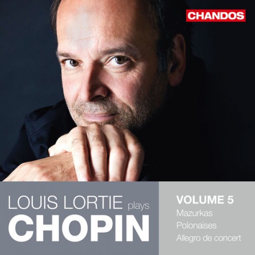 Louis Lortie – Louis Lortie Plays Chopin, Vol. 5 (2017) [FLAC 24bit, 96 kHz]