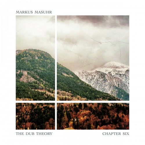 Markus Masuhr – The Dub Theory “Chapter Six” (2022) [FLAC 24bit, 48 kHz]