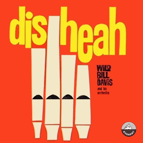 Wild Bill Davis & His Orchestra – Dis Heah (This Here) (1960/2021) [Official Digital Download 24bit/44,1kHz]