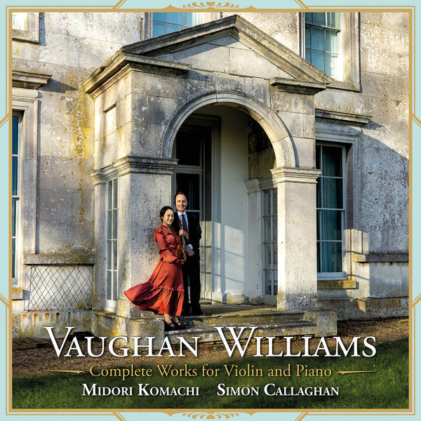 Midori Komachi & Simon Callaghan – Vaughan Williams: Complete Works for Violin & Piano (2022) [Official Digital Download 24bit/96kHz]