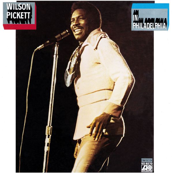 Wilson Pickett – In Philadelphia (1970/2012) [Official Digital Download 24bit/96kHz]