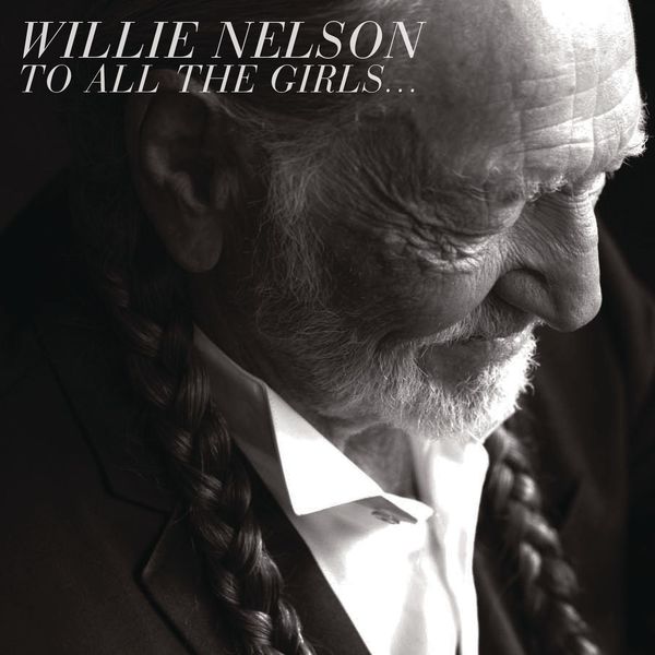 Willie Nelson – To All The Girls… (2013) [Official Digital Download 24bit/44,1kHz]