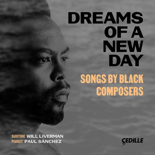 Will Liverman – Dreams of a New Day: Songs by Black Composers (2021) [Official Digital Download 24bit/96kHz]