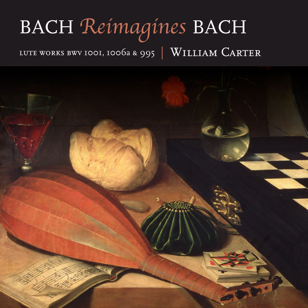 William Carter – Bach: Bach reimagines Bach (2017) [Official Digital Download 24bit/96kHz]